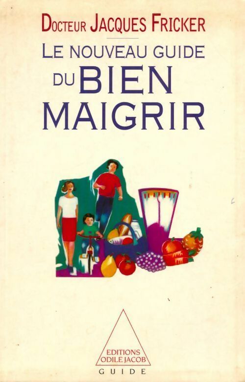 Le nouveau guide du bien maigrir - Jacques Fricker - Livre