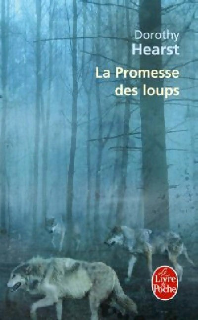 La promesse des loups - Dorothy Hearst - Livre