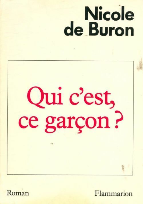Qui c'est, ce garçon ? - Nicole De Buron - Livre