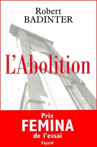 L'abolition - Robert Badinter - Livre