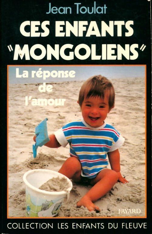 Ces enfants mongoliens - Jean Toulat - Livre