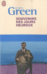Souvenirs des jours heureux - Julien Green - Livre