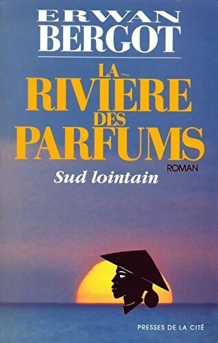 La rivière des parfums - Erwan Bergot - Livre