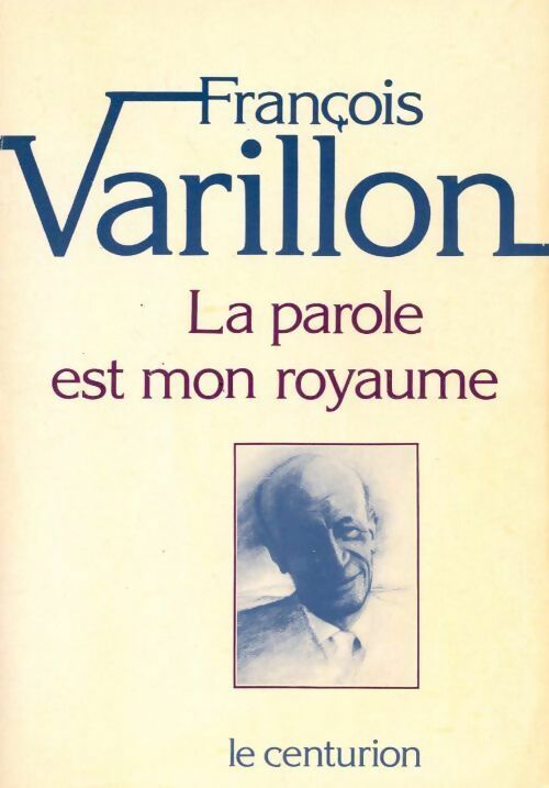 La Parole est mon royaume - François Varillon - Livre
