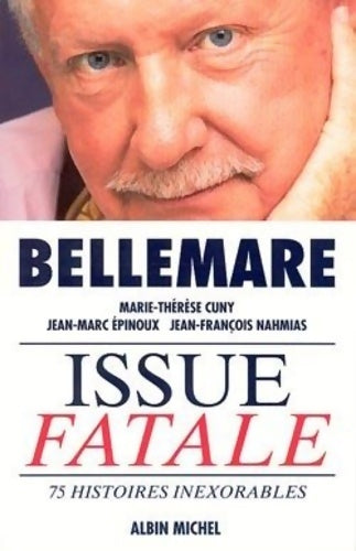 Issue fatale - Pierre Bellemare, Marie-Thérèse Cuny, Jean-François Nahmias, Jean-Marc Epinoux - Livre