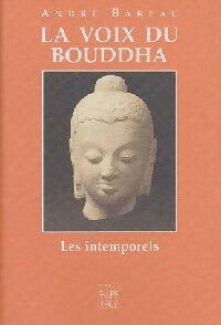 La voix du Bouddha - André Bareau - Livre