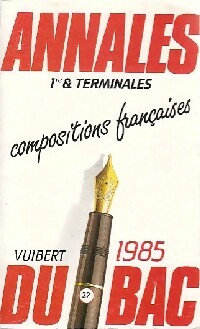 Annales du bac 1ère et terminales 1985 : Compositions françaises - Inconnu - Livre