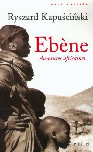 Ebène - Ryszard Kapuscinski - Livre