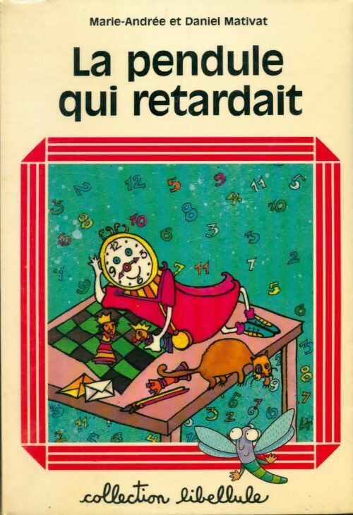 La pendule qui retardait - Marie-Andrée Boucher Mativat - Livre