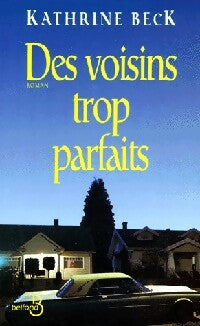 Des voisins trop parfaits - Kathrine Beck - Livre