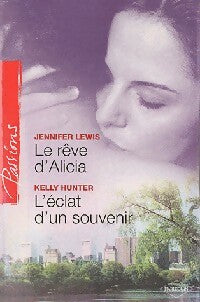 Le rêve d'Alicia / L'éclat d'un souvenir - Kelly Hunter, Jennifer Lewis - Livre