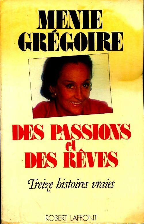 Des passions et des rêves - Ménie Grégoire - Livre