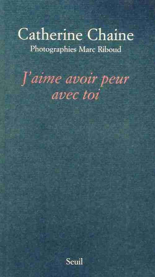 J'aime avoir peur avec toi - Catherine Chaine - Livre