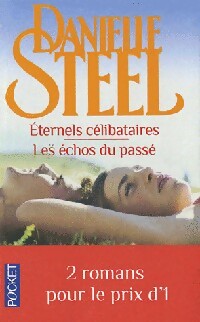 Eternels célibataires / Les échos du passé - Danielle Steel - Livre