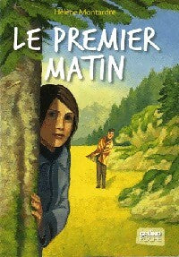 Le premier matin - Hélène Montardre - Livre