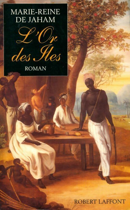 L'or des îles Tome I - Marie-Reine De Jaham - Livre