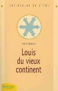 Louis du vieux continent - Yves Richez - Livre