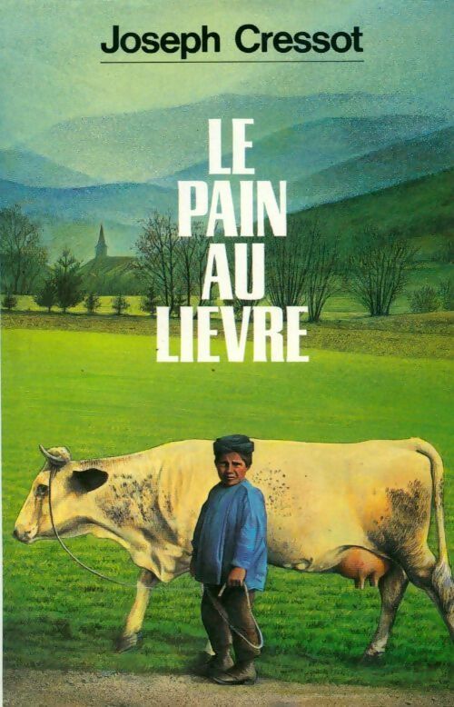 Le pain au lièvre - Joseph Cressot - Livre