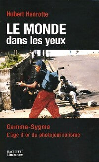 Le monde dans les yeux - Hubert Henrotte - Livre