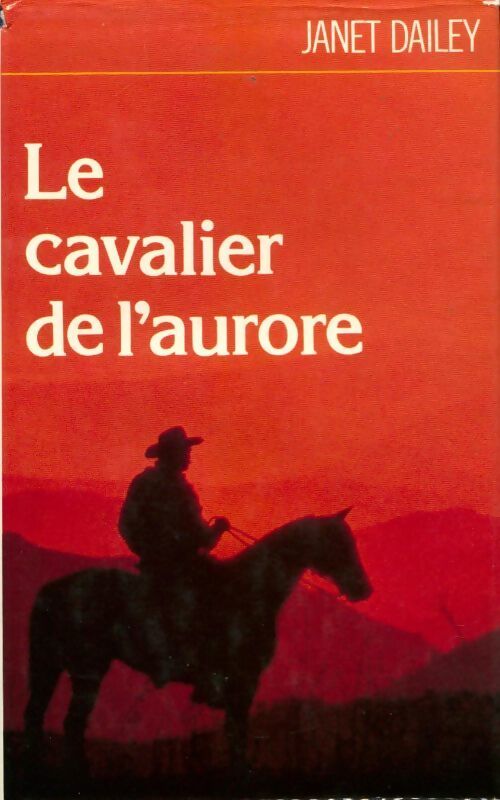 Le cavalier de l'aurore - Janet Dailey - Livre