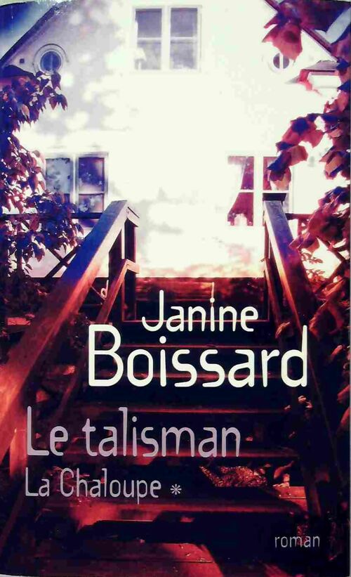 La chaloupe Tome I : Le talisman - Janine Boissard - Livre