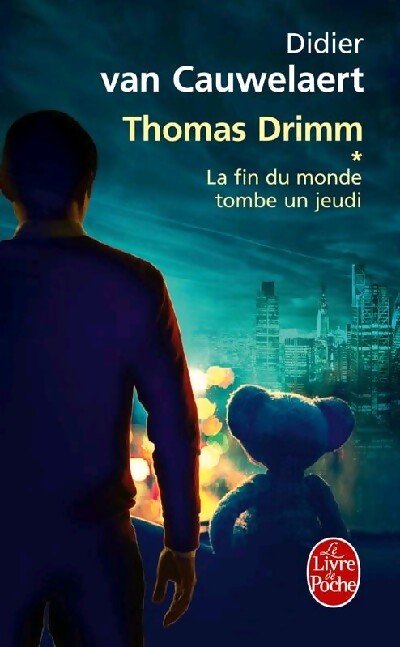 Thomas Drimm Tome I : La fin du monde tombe un jeudi - Didier Van Cauwelaert - Livre