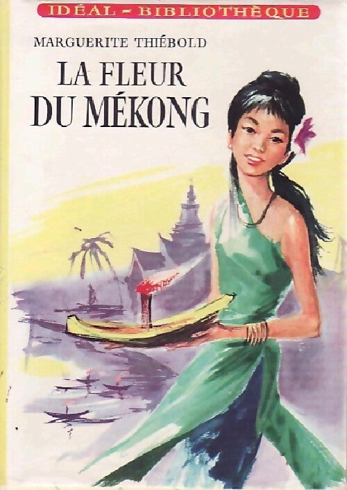 La fleur du Mékong - Marguerite Thiébold - Livre