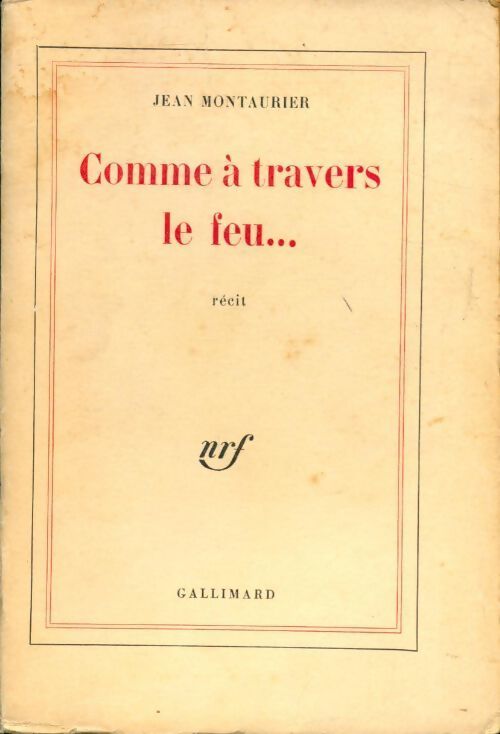 Comme à travers le feu - Jean Montaurier - Livre