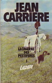 La caverne des pestiférés Tome I : Lazare - Jean Carrière - Livre