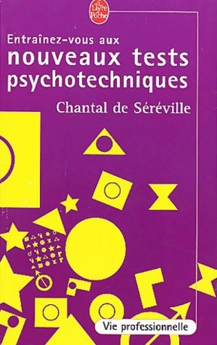 Entraînez-vous aux nouveaux tests psychotechniques - Chantal De Séréville - Livre