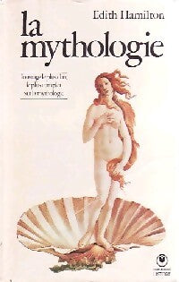 La mythologie : Ses dieux, ses héros, ses légendes - Edith Hamilton - Livre