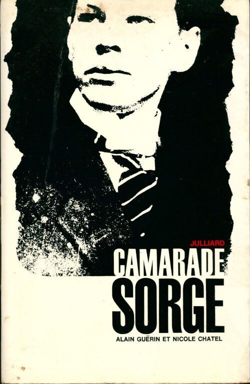 Camarade Sorge - Alain Guérin, Nicole Chatel - Livre