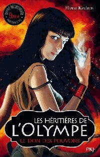 Les héritières de l'Olympe Tome I : Le don des pouvoirs - Elena Kedros - Livre