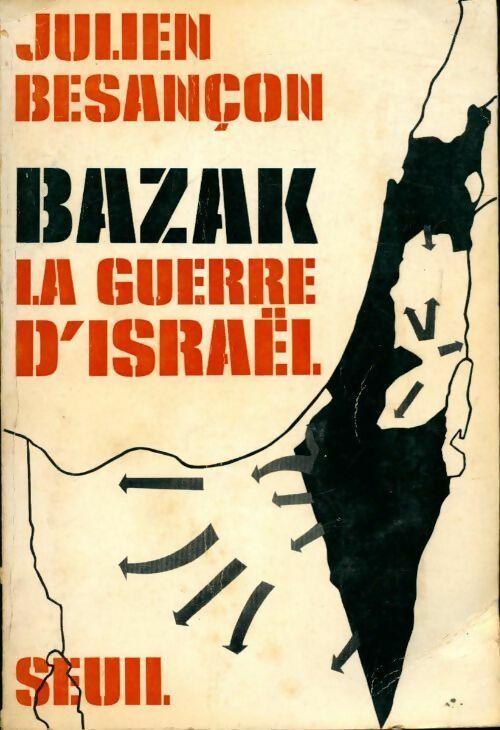 Bazak. La guerre d'Israël - Julien Besançon - Livre