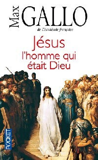 Jésus, l'homme qui était Dieu - Max Gallo - Livre