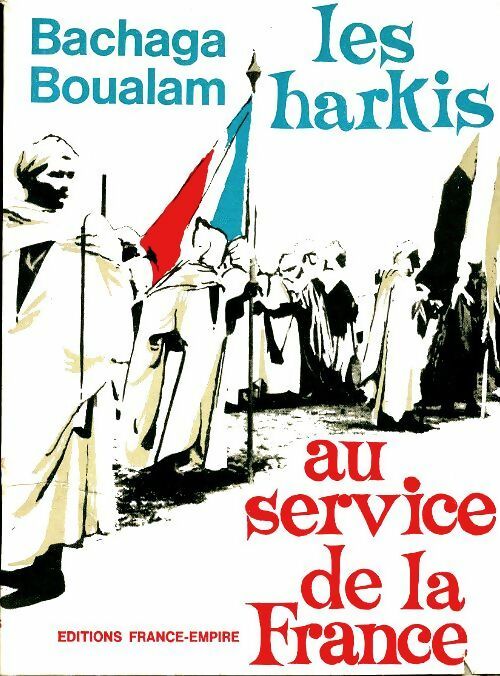 Les harkis au service de la France - Bachaga Boualam - Livre
