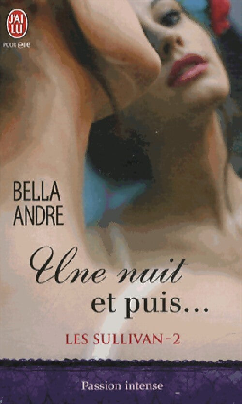 Les Sullivan Tome II : Une nuit, et puis... - André Bella - Livre