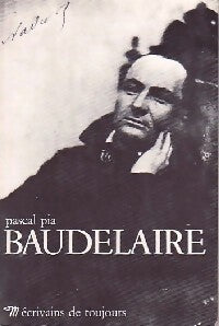 Baudelaire - Pascal Pia - Livre