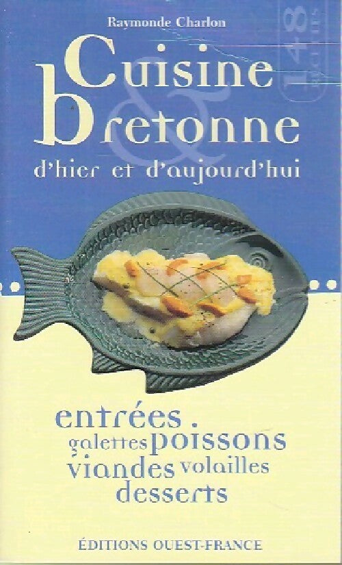 Cuisine bretonne d'hier et d'aujourd'hui - Raymonde Charlon - Livre