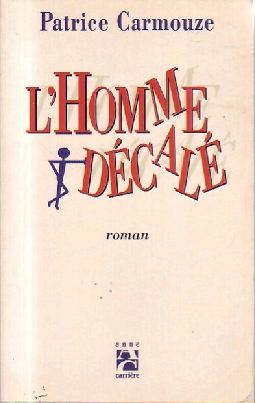 L'homme décalé - Patrice Carmouze - Livre