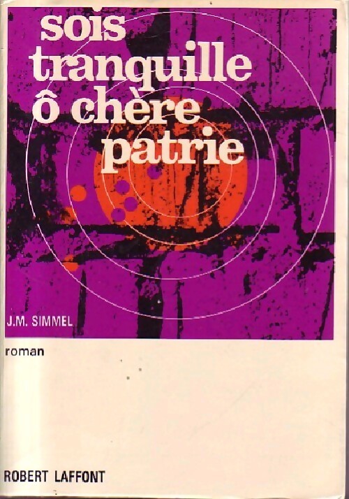 Sois tranquille ô chère patrie - Johannès Mario Simmel - Livre
