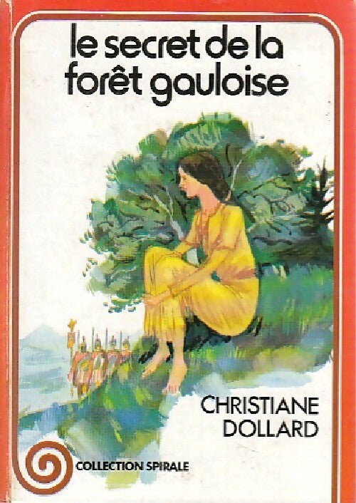 Le secret de la forêt gauloise - Christiane Dollard - Livre
