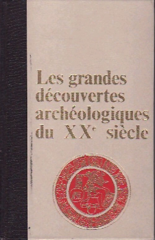 Les grandes découvertes archéologiques du XXe siècle Tome IV - Inconnu - Livre