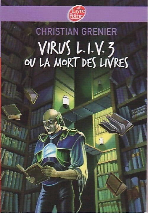 Virus L. I. V. 3 ou la mort des livres - Christian Grenier - Livre