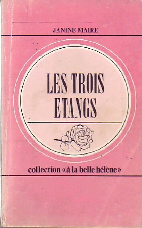 Les trois étangs - janine G. Maire - Livre