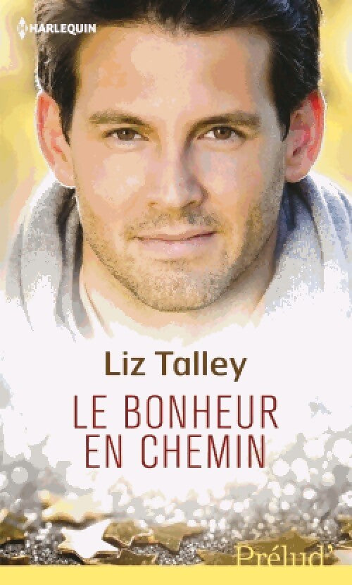 Le bonheur en chemin - Liz Talley - Livre