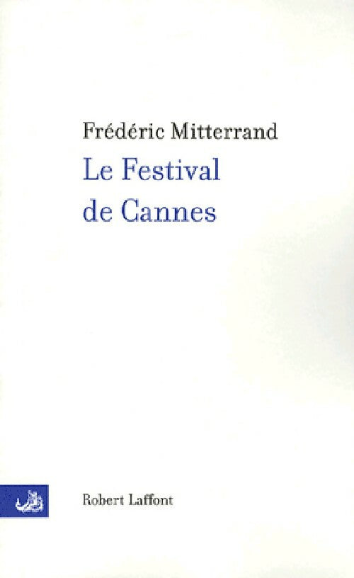 Le Festival de Cannes - Frédéric Mitterrand - Livre