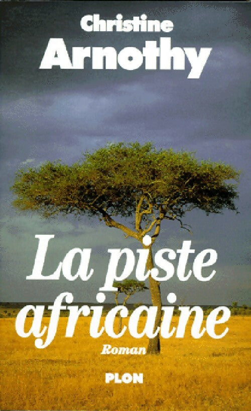 La piste africaine - Christine Arnothy - Livre