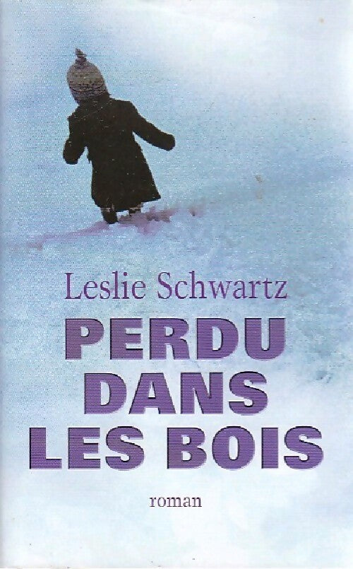 Perdu dans les bois - Leslie Schwartz - Livre