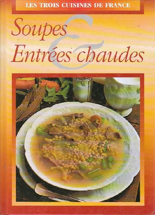 Soupes et entrés chaudes - Céline Vence - Livre
